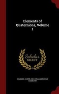 Cover: Elements of Quaternions, Volume 1 - Andesite Press