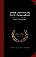 Cover: Boston (Lincolnshire) and Its Surroundings - Andesite Press