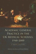 Cover: Academic General Practice in the UK Medical Schools, 1948-2000 - Edinburgh University Press