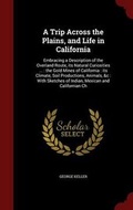 Cover: A Trip Across the Plains, and Life in California - Andesite Press