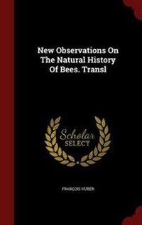 Enlarge image Cover: New Observations on the Natural History of Bees. Transl - Andesite Press