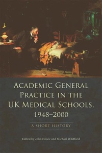 Bild vergrößern Bild: Academic General Practice in the UK Medical Schools, 1948-2000 - Edinburgh University Press