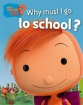 Cover: What's the Big Idea?: Why Must I Go To School? - Franklin Watts Ltd