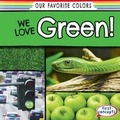 Cover: We Love Green! - Gareth Stevens Publishing