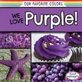 Cover: We Love Purple! - Gareth Stevens Publishing