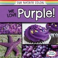 Cover: We Love Purple! - Gareth Stevens Publishing