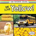 Cover: We Love Yellow! - Gareth Stevens Publishing