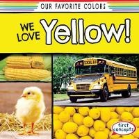 Enlarge image Cover: We Love Yellow! - Gareth Stevens Publishing