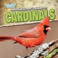 Cover: A Bird Watcher's Guide to Cardinals - Gareth Stevens Publishing