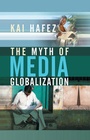 Cover: The Myth of Media Globalization - Polity Press