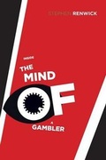 Cover: Inside the Mind of a Gambler - Trafford Publishing