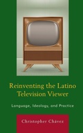 Cover: Reinventing the Latino Television Viewer - Lexington Books