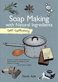 Cover: Self-Sufficiency: Soap Making with Natural Ingredients - IMM Lifestyle Books