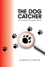 Cover: The Dog Catcher - AUTHORHOUSE