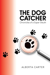 Enlarge image Cover: The Dog Catcher - AUTHORHOUSE