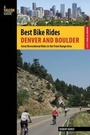 Cover: Best Bike Rides Denver and Boulder - Globe Pequot Press