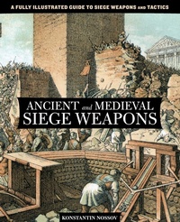 Enlarge image Cover: Ancient and Medieval Siege Weapons - The Lyons Press