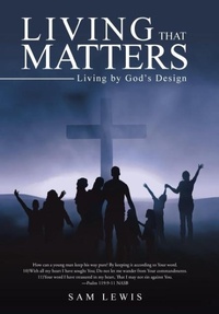 Enlarge image Cover: Living that Matters - WestBow Press