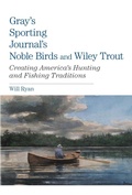 Cover: Gray's Sporting Journal's Noble Birds and Wily Trout - The Lyons Press