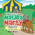 Cover: The Adventures of Matilda and Marty Mouse - Xlibris