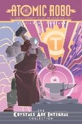 Cover: Atomic Robo The Crystals Are Integral Collection - Idea & Design Works