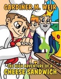 Cover: The High Adventure of a Cheese Sandwich - AMERICA STAR BOOKS
