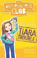 Cover: The Anti-Princess Club: Emily's Tiara Trouble: Book 1 - A&U Children