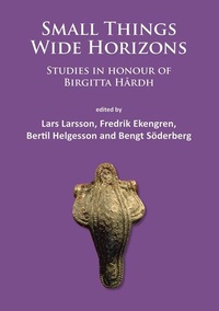 Enlarge image Cover: Small Things - Wide Horizons - Archaeopress Archaeology