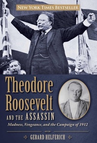 Enlarge image Cover: Theodore Roosevelt and the Assassin - Globe Pequot Press