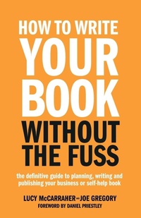 Enlarge image Cover: How To Write Your Book Without The Fuss - Rethink Press