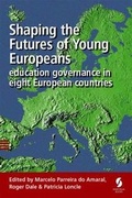 Cover: Shaping the Futures of Young Europeans: Education Governance in Eight European Countries 2015 - Symposium Books