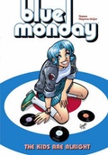 Cover: Blue Monday Volume 1: The Kids Are Alright - Oni Press,US