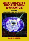 Cover: Anti-Gravity Propulsion Dynamics - Adventures Unlimited Press