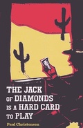 Cover: The Jack of Diamonds Is a Hard Card to Play - Lamar University Press