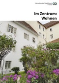 Cover: Im Zentrum: Wohnen - Internationales St&auml;dteforum Graz