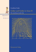 Cover: Gr&auml;ber und Gr&uuml;fte in Assur II - Harrassowitz Verlag