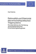 Cover: Rationalit&auml;t und Effektivit&auml;t des wirtschaftspolitischen Tr&auml;gersystems - Peter Lang Verlag