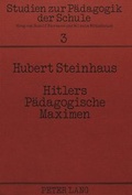 Cover: Hitlers p&auml;dagogische Maximen - Peter Lang Verlag