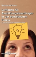 Cover: Leitfaden f&uuml;r Ausbildungsbeauftragte in der betrieblichen Praxis - expert verlag ein Imprint von Narr Francke Attempto Verlag