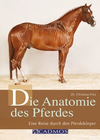 Abbildung von: Die Anatomie des Pferdes - Cadmos Verlag
