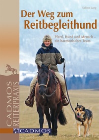 Abbildung von: Der Weg zum Reitbegleithund - Cadmos Verlag