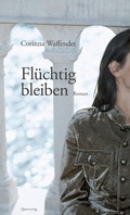 Cover: Fl&uuml;chtig bleiben - Querverlag