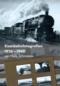 Cover: Eisenbahnfotografien 1926-1940 - pro MESSAGE