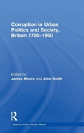 Cover: Corruption in Urban Politics and Society, Britain 1780-1950 - Routledge