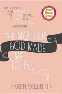 Enlarge image Cover: The Mother God Made Me to Be - Little, Brown & Company