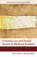 Cover: Common Law and Feudal Society in Medieval Scotland - Edinburgh University Press