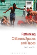 Cover: Rethinking Children's Spaces and Places - Bloomsbury Academic