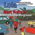 Cover: Lola and Aunt Anita's Adventure Underground - AUTHORHOUSE