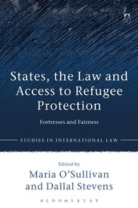 Enlarge image Cover: States, the Law and Access to Refugee Protection - Hart Publishing