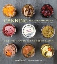 Enlarge image Cover: Canning for a New Generation: Updated and Expanded Edition - Stewart, Tabori & Chang Inc